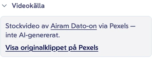 Videokälla i editorn: stockvideo av en namngiven fotograf via Pexels, inte AI-genererat
